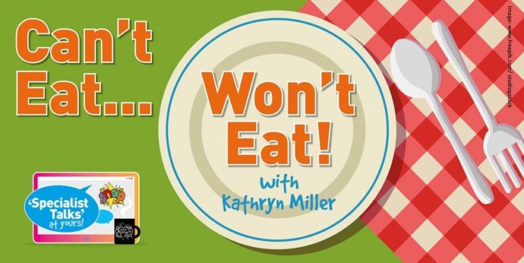 Can’t Eat...Won’t Eat with Kathryn Miller - SNAP Charity